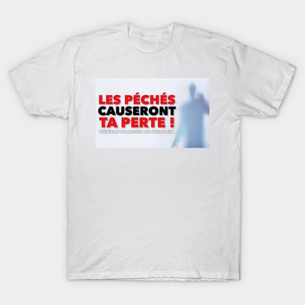 Les péchés causeront ta perte T-Shirt by windowsneuf